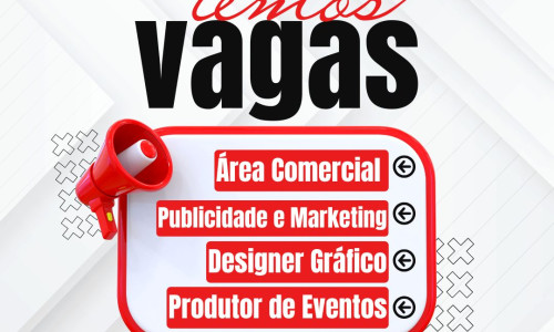 15 vagas em áreas estratégicas como comercial, publicidade e marketing, design