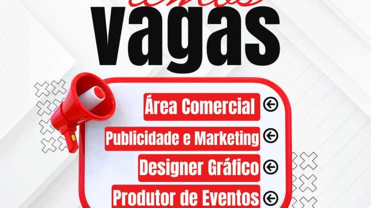 15 vagas em áreas estratégicas como comercial, publicidade e marketing, design